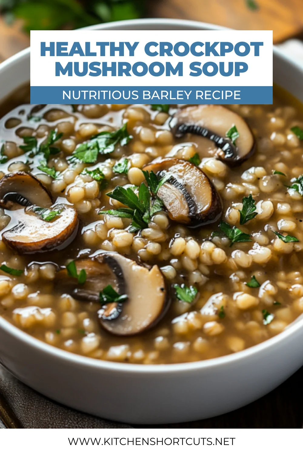 Crockpot Mushroom Barley Soup – Perfect Comfort Food Made Easy Crockpot Mushroom Barley Soup