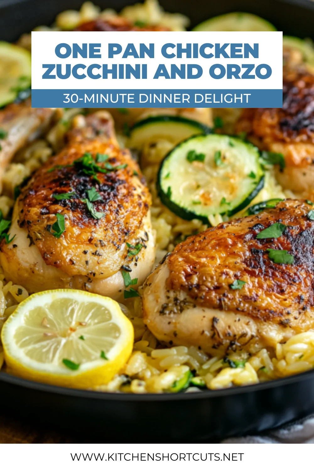 One Pan Chicken Zucchini and Orzo: Easy, Delicious & Quick Dinner One Pan Chicken Zucchini and Orzo